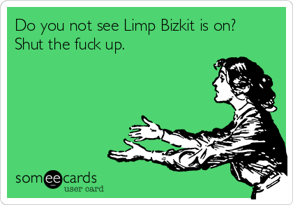 Fuck up limp biskit